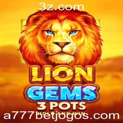 LionGems3pots: Descubra o Fascinante Mundo do Jogo com A777Bet