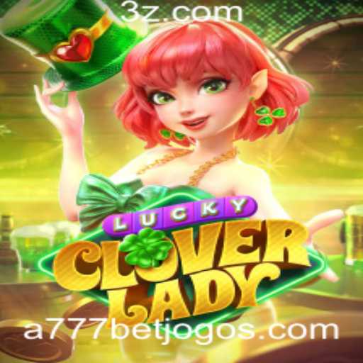 Descubra o Jogo 'LuckyCloverLady' e Apostas com a777bet: Regras e Inovações