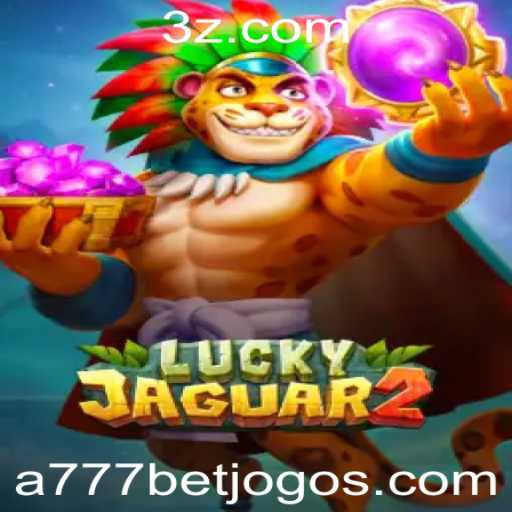 Descubra o Mundo Emocionante de Luckyjaguar2 na Plataforma a777bet